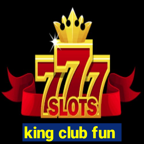 king club fun