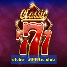 elche   athletic club