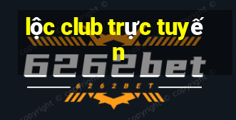 lộc club trực tuyến