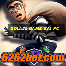 Dola88 Game Bài Pc