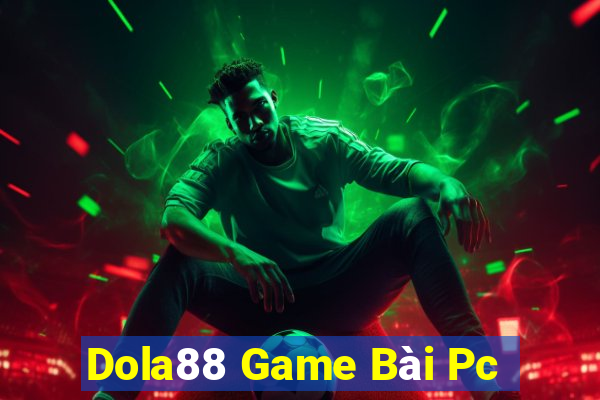 Dola88 Game Bài Pc