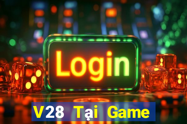 V28 Tại Game Bài B52 Đổi Thưởng