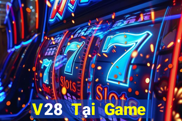 V28 Tại Game Bài B52 Đổi Thưởng