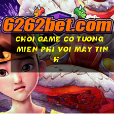 choi game co tuong mien phi voi may tinh