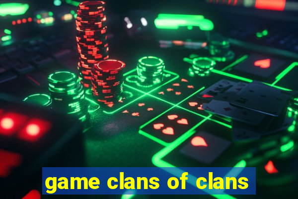 game clans of clans