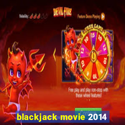 blackjack movie 2014