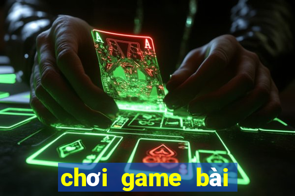 chơi game bài đổi thưởng trực tuyến