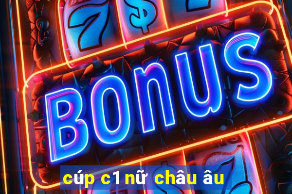 cúp c1 nữ châu âu