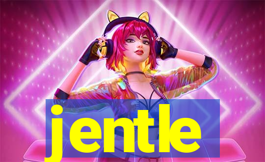 jentle