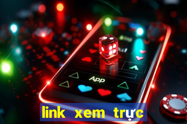 link xem trực tiếp bóng đá ngoại hạng anh