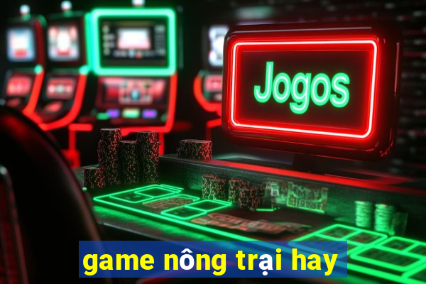 game nông trại hay