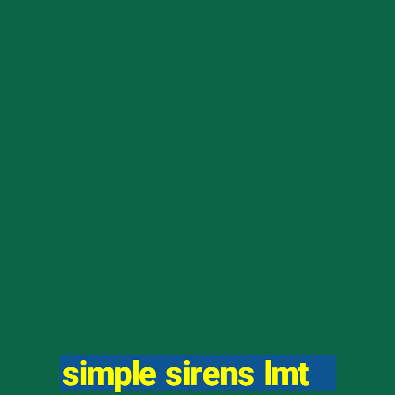 simple sirens lmt