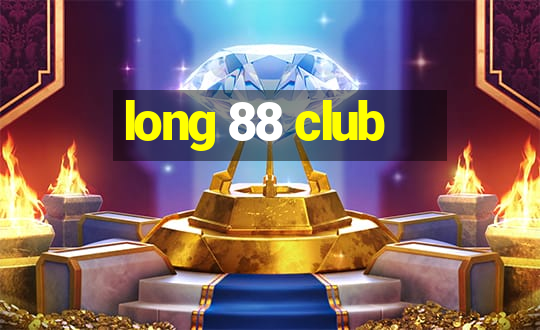 long 88 club