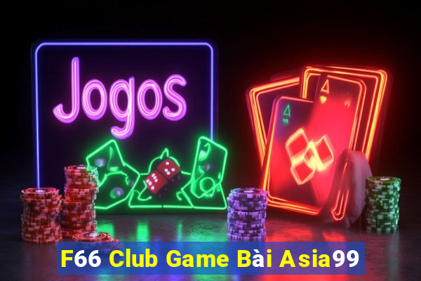 F66 Club Game Bài Asia99