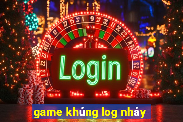 game khủng log nhảy