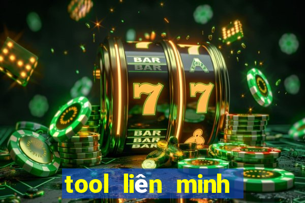 tool liên minh miễn phí