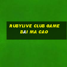 Rubylive Club Game Bài Ma Cao