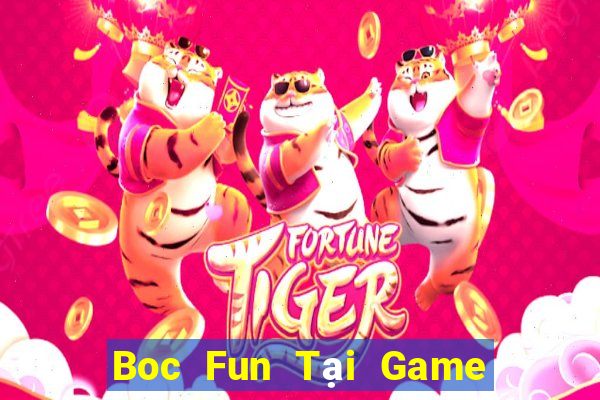 Boc Fun Tại Game Bài Đổi The