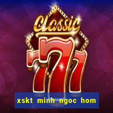 xskt minh ngoc hom nay mien nam