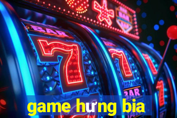 game hưng bia