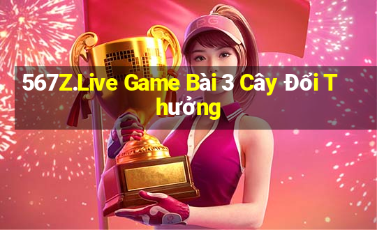 567Z.Live Game Bài 3 Cây Đổi Thưởng