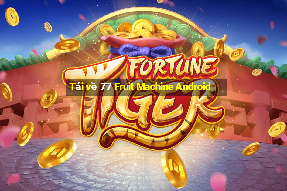 Tải về 77 Fruit Machine Android