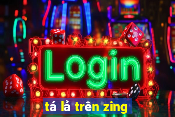 tá lả trên zing