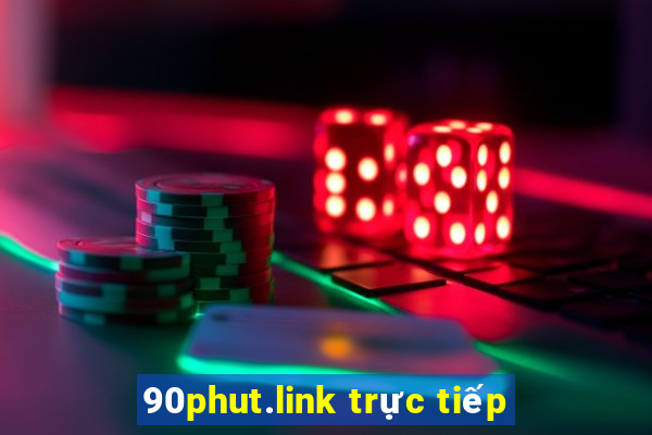 90phut.link trực tiếp