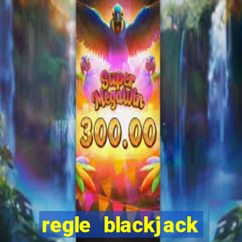 regle blackjack casino francais