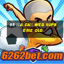 95 Địa chỉ web Supreme Old