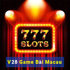 V28 Game Bài Macau