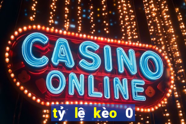 tỷ lệ kèo 0 1 2