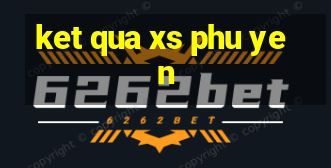 ket qua xs phu yen