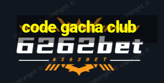 code gacha club