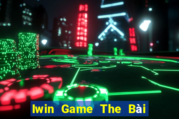 Iwin Game The Bài Mobile 2021