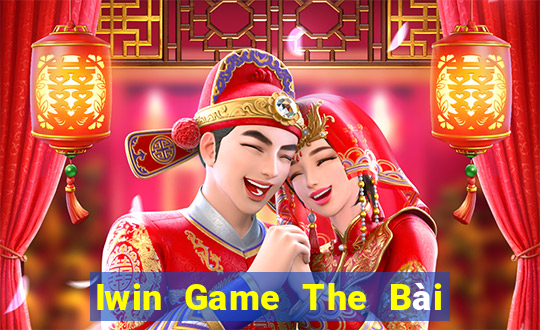 Iwin Game The Bài Mobile 2021