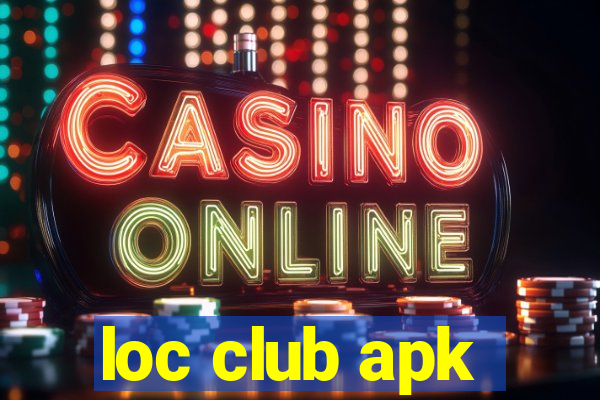 loc club apk