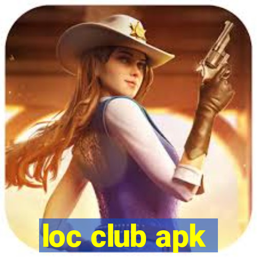 loc club apk