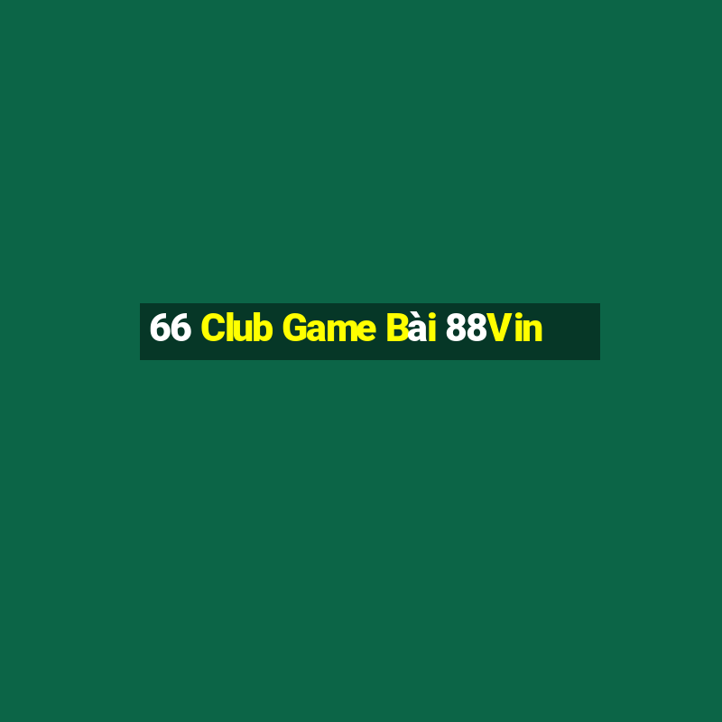 66 Club Game Bài 88Vin