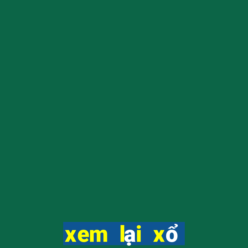 xem lại xổ số gia lai