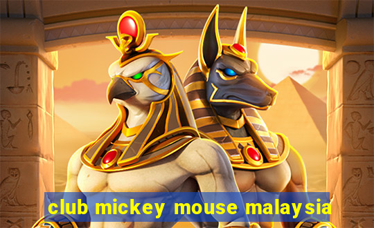 club mickey mouse malaysia