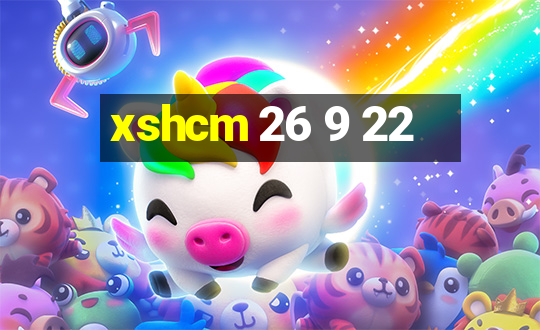 xshcm 26 9 22