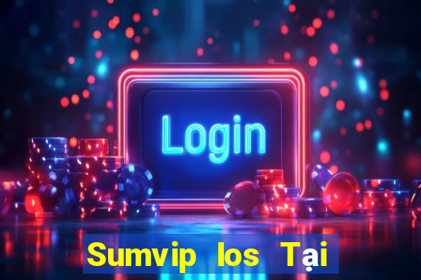 Sumvip Ios Tại Game Bài Đổi Thưởng Nạp Bằng Sms