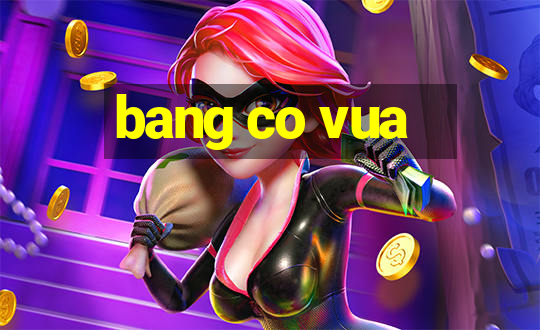 bang co vua