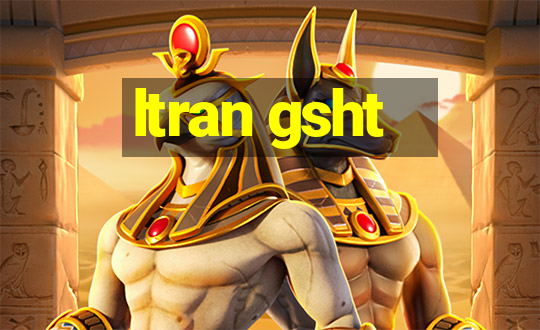 ltran gsht