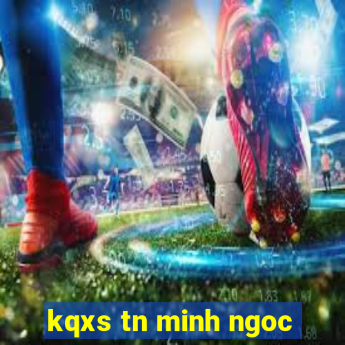 kqxs tn minh ngoc