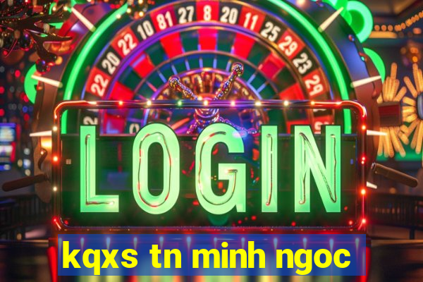 kqxs tn minh ngoc