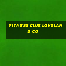 fitness club loveland co