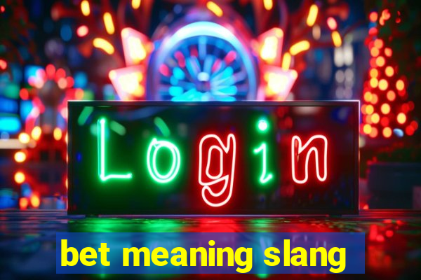 bet meaning slang