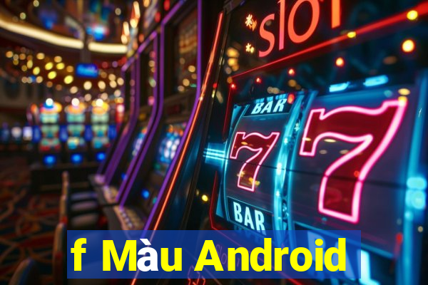 f Màu Android